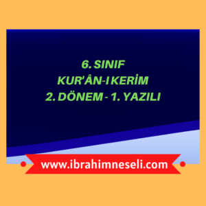 6.Sınıf Kur’ân-ı Kerim 2. Dönem 1. Yazılı Soruları 1 6. Sınıf Kuranı Kerim 2. Dönem 1. Yazılı