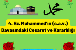 4. Hz. Muhammed’in (s.a.v.) Davasındaki Cesaret ve Kararlılığı 19 4. Hz. Muhammed’in (s.a.v.) Davasındaki Cesaret ve Kararlılığı