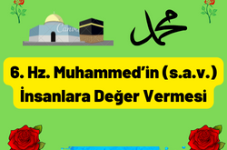 6. Hz. Muhammed’in (s.a.v.) İnsanlara Değer Vermesi 14 6. Hz. Muhammed’in (s.a.v.) İnsanlara Değer Vermesi