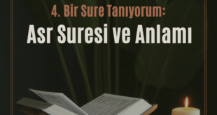 4. Bir Sure Tanıyorum: Asr Suresi ve Anlamı 1 Asr suresi